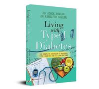 Living with Type 1 Diabetes (the Complete Handbook of Managing Type 1 Diabetes and its Complications)
