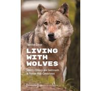 Living with Wolves : Affects, Feelings and Sentiments in Human-Wolf-Coexistence