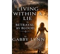 Living Within a Lie: Betrayal by Blood