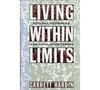 Living within Limits: Ecology, Economics and Population Taboos