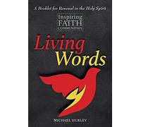 Living Words : Readings and Reflections on Inspiring Faith Communities
