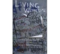 Living Words: The Ten Commandments for the Twenty-First Century