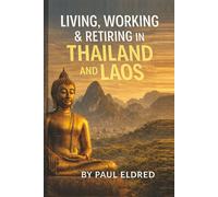 Living, Working, and Retiring in Thailand & Laos