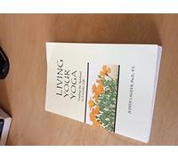 Living Your Yoga: Finding the Spiritual in Everyday Life