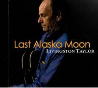 Livingston Taylor - Last Alaska Moon