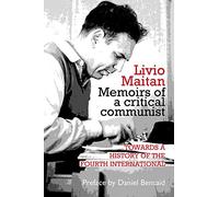 Livio Maitan: Memoirs of a critical communist: Towards a history of the Fourth International