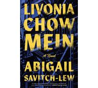 Livonia Chow Mein : A Novel
