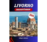 Livorno Reiseführer 2026: Entdecken Sie Kanäle, Meeresfrüchte, Strände und authentische italienische Kultur jenseits von Florenz und Pisa