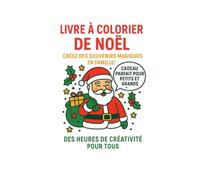 Livre à colorier de Noël: Créez des souvenirs magiques en famille!