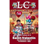 LIVRE CHIANT L’idée Cadeau de la Saint-Valentin des Amoureux - Tome 1 10 histoires + Quiz: Connaissez-vous votre femme ? - Un livre d'humour sur les pires scénarios.