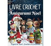 Livre Crochet Amigurumi Noel: Esprit de Noël , Crochet et Créativité