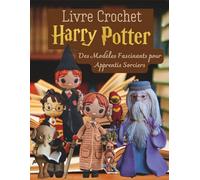 Livre Crochet Harry Potter: Des Modèles Fascinants pour Apprentis Sorciers