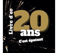 Livre d’or 20 ans - souvenir d’anniversaire à remplir pour célébrer cet événement: Un cadeau unique à personnaliser avec messages, anecdotes et photos - Pour un·e ami·e qui fête ses 20 ans