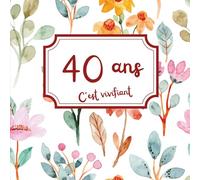 Livre d’or 40 ans souvenir d’anniversaire à remplir: Un cadeau unique à personnaliser avec messages, anecdotes et photos - Pour un·e ami·e qui fête ses 40 ans