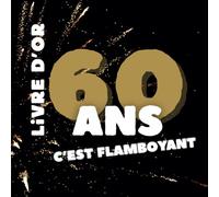 Livre d’or 60 ans souvenir d’anniversaire à remplir: Un cadeau unique à personnaliser avec messages, anecdotes et photos - Pour un·e ami·e qui fête ses 60 ans