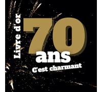 Livre d’or 70 ans souvenir d’anniversaire à remplir: Un cadeau unique à personnaliser avec messages, anecdotes et photos - Pour un·e ami·e qui fête ses 70 ans