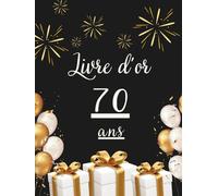 Livre d’or 70 ans: Un souvenir précieux pour recueillir les messages, photos et vœux des invités lors d’un 70e anniversaire.