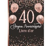 Livre d’or anniversaire 40 ans: Messages de fête | Souvenir précieux | Design rose et noir