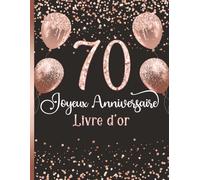 Livre d’or anniversaire 70 ans: Messages de fête | Souvenir précieux | Design rose et noir
