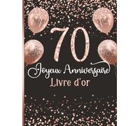 Livre d’or anniversaire 70 ans: Messages de fête | Souvenir précieux | Design rose et noir