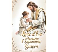 Livre d’Or de la Première Communion Garçon: Souvenir élégant pour garçon avec illustrations en couleurs, pages pour photos et messages de vœux. (Vintage religious ceremonies)