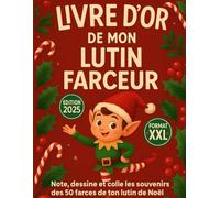 Livre d’or de mon Lutin farceur - Carnet magique de 50 jours pour suivre ses bêtises et ses aventures: Livre du lutin farceur, Carnet de Noël pour ... remplir pendant 50 jours de magie et de rires