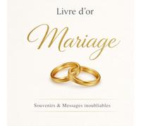 Livre d’or mariage élégant: Souvenirs, messages et conseils pour les mariés - Un livre invité raffiné pour un jour inoubliable - Pages guidées pour ... de messages et d’émotions pour célébration