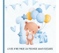 Livre d’or pour un premier anniversaire: Messages de fête pour un petit garçon d’un an. Couverture à thème bleu avec ourson.