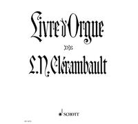 Livre d' Orgue: Contenant deux suites du 1er et du 2me ton. organ.