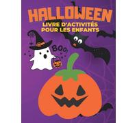 Livre d'activités sur Halloween pour les enfants de 4 à 8 ans: Cahier d'activités Halloween de points à points, de coloriage, de labyrinthes, de ... | Livre de casse-tête pour enfants de 4 à 8
