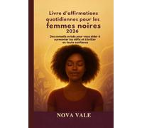 Livre d'affirmations quotidiennes pour les femmes noires 2026: Des conseils avisés pour vous aider à surmonter les défis et à briller en toute confiance