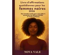 Livre d'affirmations quotidiennes pour les femmes noires 2026: Des conseils avisés pour vous aider à surmonter les défis et à briller en toute confiance
