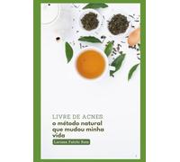 Livre De Acnes: O Método Natural Que Mudou Minha Vida