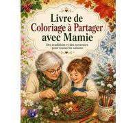 Livre de Coloriage à Partager avec Mamie: Des traditions et des souvenirs pour toutes les saisons