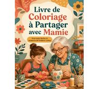 Livre de Coloriage à Partager avec Mamie: Gros traits faciles et moments de bonheur à deux