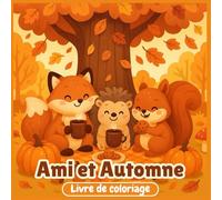 Livre de coloriage Ami et Automne: Scènes Automnales et Amitié pour la Détente - Moments Complices entre Amis, Activités Saisonnières et Paysages ... Joy - Adult Coloring Books for Every)
