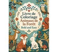 Livre de Coloriage Animaux de la Forêt Bold and Easy: Scènes sylvestres mignonnes aux grands espaces, activité relaxante pour débutants et familles