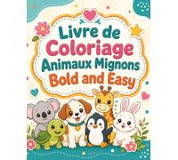 Livre de Coloriage Animaux Mignons Bold and Easy: 50 dessins à gros contours pour enfants dès 3 ans, activité créative calme pour filles et garçons