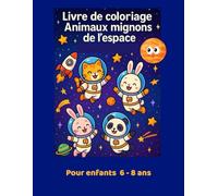 Livre de coloriage - Animaux mignons de l'espace: Cahier de coloriage facile et amusant avec des animaux astronautes et des planètes magiques