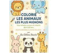 Livre de Coloriage Animaux Mignons - Découvre, Apprends et Colorie !: 60 pages d’activités et de coloriages éducatifs avec 50 animaux adorables et ... Sourire - Coloriages éducatifs pour enfants)