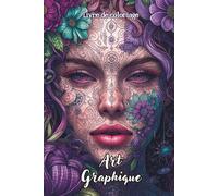 Livre de coloriage Art Graphique: 50 designs détaillés d’art psychédélique, portraits et motifs organiques | Illustrations hypnotiques, textures et ... adultes et ados créatifs (Sirius Grafik'art)