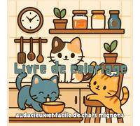 Livre de coloriage audacieux et facile de chats mignons: Des Chats Adorables à Colorier - Dessins à Gros Traits pour Enfants, Débutants et Amoureux des Chats - Coloriage Simple et Détente