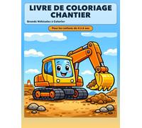 Livre de Coloriage Chantier: Grands Véhicules à Colorier