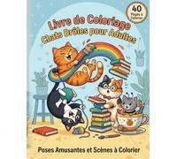 Livre de Coloriage Chats Drôles: Poses Amusantes et Scènes à Colorier