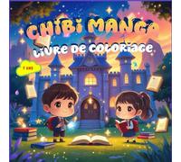 Livre de Coloriage Chibi Manga - 7 Ans: 40 dessins - pour enfants - 8,5 X 8,5 Po - Activité Créative et Relaxante pour Enfants