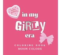 Livre de coloriage | Coloring Book : In My Girly Era (Moon Colors Collection)