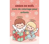 Livre de Coloriage d’Anges de Noël pour Enfants: 20 Jolis Coloriages d’Anges de Noël Simples pour Enfants de 4 à 8 Ans