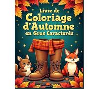 Livre de Coloriage d’Automne en Gros Caractères: Plus de 50 Pages de Coloriage Simples et Audacieuses en Gros Caractères pour Adultes et Seniors