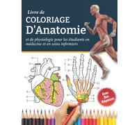 Livre De Coloriage D'Anatomie et de Physiologie Pour Les Étudiantes en Médecine Et En Soins Infirmiers: Anatomie à colorier - apprendre l'anatomie et ... - livre de coloriage d'anatomie humaine