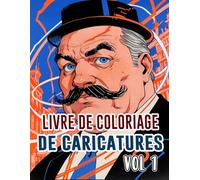 Livre De Coloriage De Caricatures: Vol 1 Sur La Satire Politique Critique Sociale Vieille Bande Dessinée De Journaux Croquis Humoristiques. Pages A ... Détente Et Relaxation (Les Caricatures)